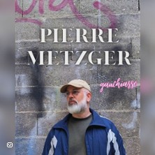 Pierre Metzger - Gauchiasse
