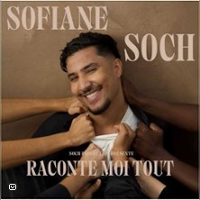 SOFIANE SOCH DANS RACONTE MOI TOUT