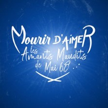 MOURIR D'AIMER, LES AMANTS MAUDITS