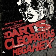 The Darts x The Cleopatras x Megahex