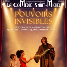 Pouvoirs Invisibles - La Com&eacute;die St-Michel - Grande Salle, Paris