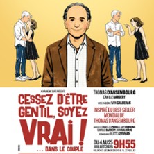 CESSEZ D'ETRE GENTIL, SOYEZ VRAIS ! ... Dans le Couple