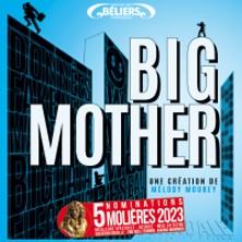 Big Mother - Th&eacute;&acirc;tre des B&eacute;liers Parisiens, Paris