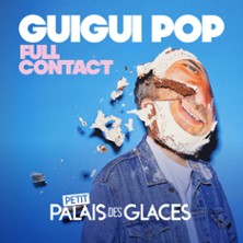 GUIGUI POP FULL CONTACT Le premier spectacle de Guigui Pop
