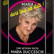 MARIA DANS TOUS SES ETATS