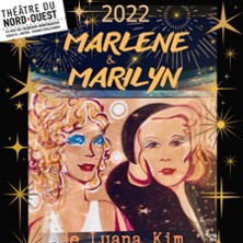 Marlene et Marilyn - Th&eacute;&acirc;tre du Nord-Ouest, Paris