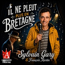 Il ne Pleut plus en Bretagne - Sylvain Gary & Fran&ccedil;ois Martin