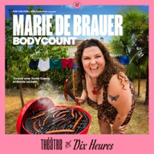 Marie de Brauer - Bodycount - Th&eacute;&acirc;tre de Dix Heures, Paris