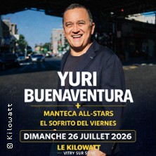Yuri Buenaventura + Manteca All-Stars + El Sofrito Del Viernes