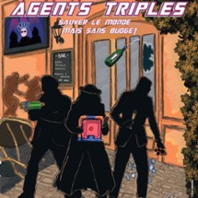 Agents Triples - Th&eacute;&acirc;tre la Maison de Guignol, Lyon