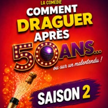 Comment Draguer Apr&egrave;s 50 ans - Saison 2