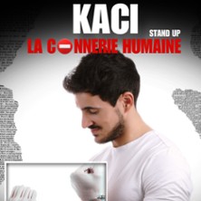 Kaci - La Connerie Humaine