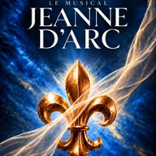 Jeanne d'Arc - Le Musical - Le Destin d'une H&eacute;ro&iuml;ne