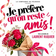 Je Pr&eacute;f&egrave;re qu'on reste Amis - La Compagnie de P&eacute;lousse