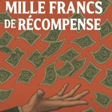 Mille Francs de R&eacute;compense - Th&eacute;&acirc;tre Montmartre Galabru, Paris