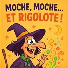 Moche, Moche et Rigolote