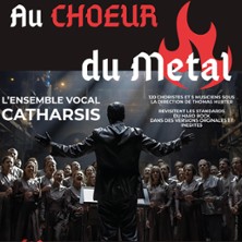 AU CHOEUR DU METAL Par L'Ensemble Vocale Chatharsis