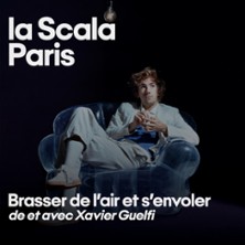 Brasser de l&rsquo;air et s&rsquo;envoler - La Scala, Paris