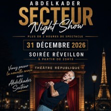Abdelkader Secteur - Night Show - Le R&eacute;publique, Paris