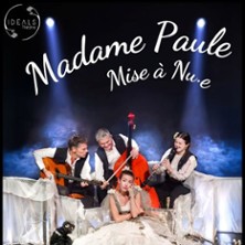 Madame Paule : Mise &agrave; Nu.e