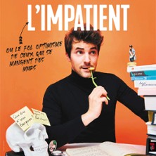 L'Impatient... Ou le Fol Optimisme de Ceux qui se Mangent des Murs - Th&eacute;&acirc;tre La Bruy&egrave;re, Paris