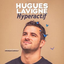 HUGUES LAVIGNE Hyperactif