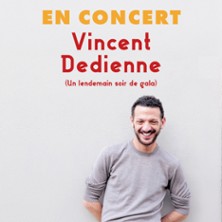 VINCENT DEDIENNE Un Lendemain Soir de Gala