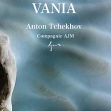 Oncle Vania - Th&eacute;&acirc;tre de l'Ep&eacute;e de Bois - Paris