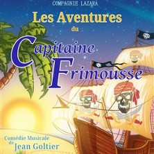 Les Aventures de Capitaine Frimousse - Festival Les Fous Rires du Ch&acirc;teau