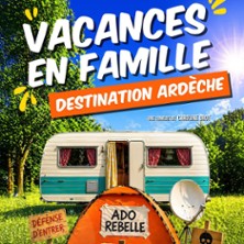 Vacances en Famille : Destination Ard&egrave;ch