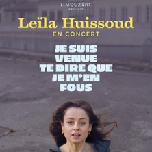 Le&iuml;la Huissoud - Je sus Venue te Dire que je m'en Fous