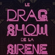 Le Drag Show de la Sir&egrave;ne