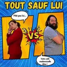 Tout Sauf Lui - Th&eacute;&acirc;tre Le Nombril du Monde, Lyon