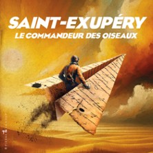 SAINT-EXUP&Eacute;RY Le Commandeur des Oiseaux