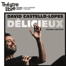 DAVID CASTELLO-LOPES D&eacute;licieux