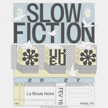 SLOW FICTION