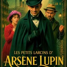 Les Petits Larcins d'Ars&egrave;ne Lupin - Apollo Th&eacute;&acirc;tre, Paris