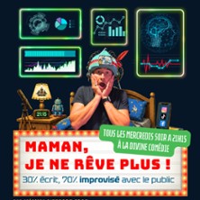 Maman, Je ne R&ecirc;ve Plus ! - La Divine Com&eacute;die, Paris
