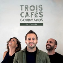 Trois Caf&eacute;s Gourmands - Tourn&eacute;e