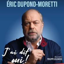 Eric Dupond-Moretti - J'ai Dit Oui !
