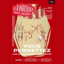 Vous Permettez - Une Com&eacute;die sans Cons&eacute;quence - Le Funambule-Montmartre, Paris