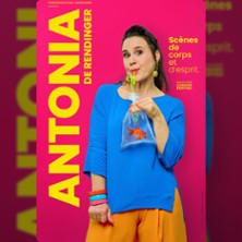 SCENES DE CORPS ET D'ESPRIT de et avec Antonia de Rendinger