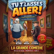 Tu T&rsquo;laisses Aller !
