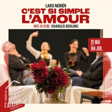 C'est si Simple l'Amour - Th&eacute;&acirc;tre de l'Atelier, Paris