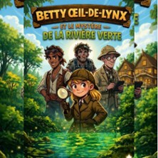 Betty Oeil de Lynx et le Myst&egrave;re de la Rivi&egrave;re - Th&eacute;&acirc;tre Le Bourvil, Paris