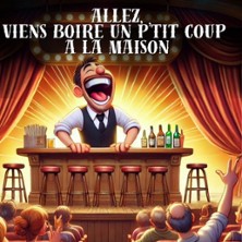Allez, Viens Boire un P'tit Coup &agrave; la Ma