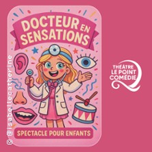 Docteur des Sensations - Th&eacute;&acirc;tre le Point Com&eacute;die, Lyon