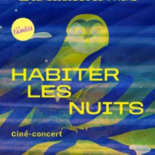 Le Classique du Dimanche - Habiter les nuits - Cin&eacute;-concert