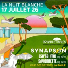 Synapson - Carla Mo - Savonnette - Nuit Blanche des Dryadestiva