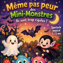 M&ecirc;me pas Peur des Mini-monstres